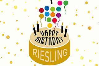 Happy Birthday, Riesling!